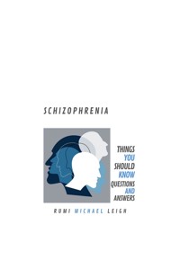 Schizophrenia - Rumi Michael Leigh - E-Book