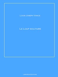 Le loup solitaire - Louis Joseph Vance - E-Book