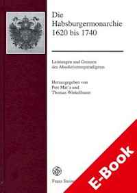 Die Habsburgermonarchie 1620 bis 1740 - - E-Book