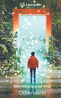 Memories of the Otherworld - L.E Lancaster - E-Book