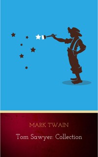 Tom Sawyer: Collection - Mark Twain - E-Book