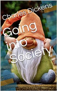 Going into Society - Charles Dickens - E-Book
