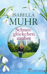 Schneeglöckchenzauber - Isabella Muhr - E-Book