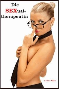 Die Sexualtherapeutin - Wild Loona - E-Book