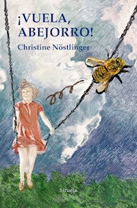 ¡Vuela abejorro! - Christine Nöstlinger - E-Book