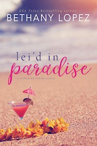 Lei’d in Paradise: A Delilah Horton Series Novella - Bethany Lopez - E-Book