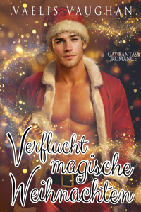 Verflucht magische Weihnachten - Vaelis Vaughan - E-Book