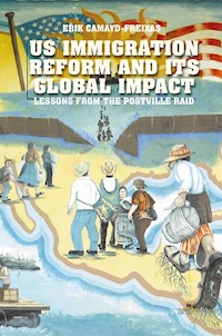 US Immigration Reform and Its Global Impact - E. Camayd-Freixas - E-Book