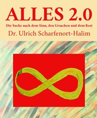 ALLES 2.0 - Dr. Ulrich Scharfenort-Halim - E-Book