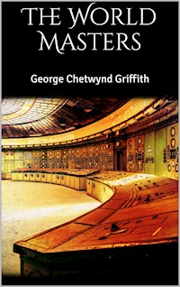 The World Masters - George Chetwynd Griffith - E-Book