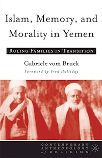 Islam, Memory, and Morality in Yemen - Kenneth A. Loparo - E-Book