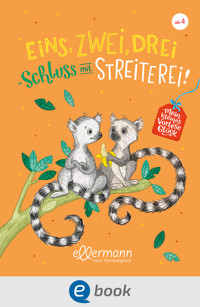 Mein kleines Vorleseglück. Eins, zwei, drei – Schluss mit Streiterei! - Elisabeth Zöller - E-Book