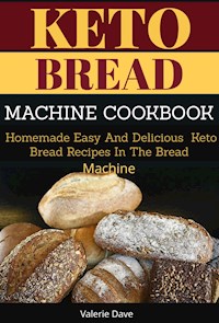 Keto Bread Machine - Valerie Dave - E-Book