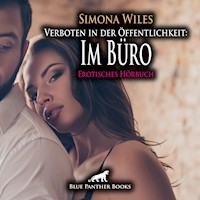 Verboten in der Öffentlichkeit: Im Büro / Erotische Geschichte - Simona Wiles - Hörbuch