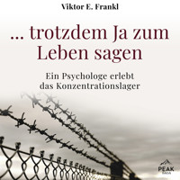 ... trotzdem Ja zum Leben sagen - Viktor E. Frankl - E-Book + Hörbuch