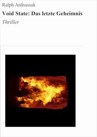 Void State: Das letzte Geheimnis - Ralph Ardnassak - E-Book