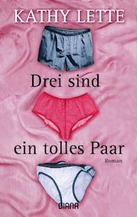 Drei sind ein tolles Paar - Kathy Lette - E-Book