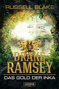 DAS GOLD DER INKA (Drake Ramsey) - Russell Blake - E-Book