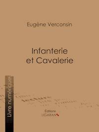 Infanterie et cavalerie - Eugène Verconsin - E-Book