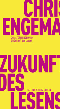 Die Zukunft des Lesens - Christoph Engemann - E-Book