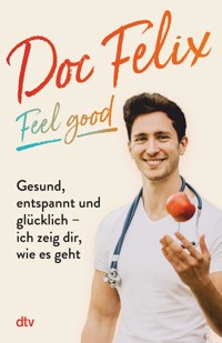 Doc Felix – Feel good - Felix M. Berndt - E-Book