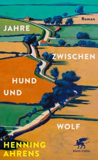 Jahre zwischen Hund und Wolf - Henning Ahrens - E-Book