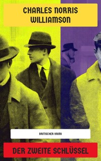 Der zweite Schlüssel - Charles Norris Williamson - E-Book