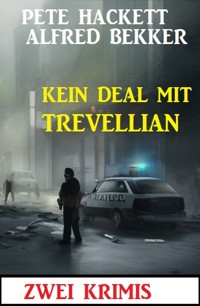 Kein Deal mit Trevellian: Zwei Krimis - Pete Hackett - E-Book