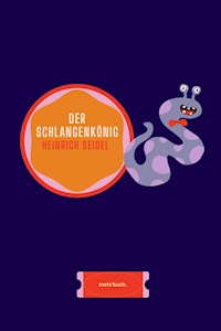 Der Schlangenkönig - Heinrich Seidel - E-Book