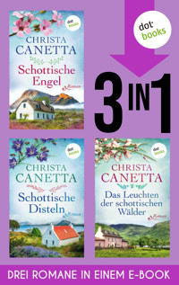 Schottische Engel, Schottische Disteln & Das Leuchten der schottischen Wälder - Christa Canetta - E-Book