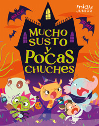 Mucho susto y pocas chuches - Gracia Iglesias - E-Book