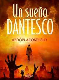 Un sueño dantesco - Abdón Arosteguy - E-Book
