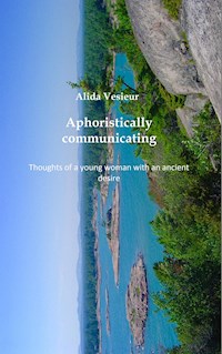 Aphoristically communicating - Alida Vesieur - E-Book