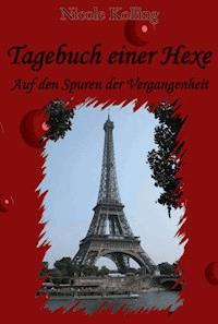 Tagebuch einer Hexe - Nicole Kolling - E-Book