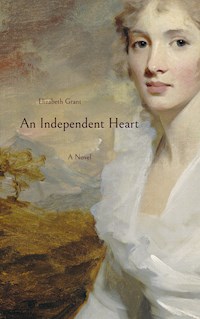 An Independent Heart - Elizabeth Grant - E-Book