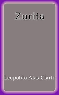 Zurita - Leopoldo Alas Clarín - E-Book