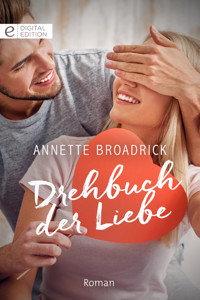 Drehbuch der Liebe - Annette Broadrick - E-Book