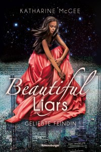 Beautiful Liars, Band 3 - Geliebte Feindin - Katharine McGee - E-Book