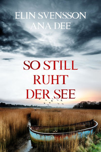 So still ruht der See - Ana Dee - E-Book