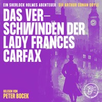 Das Verschwinden der Lady Frances Carfax - Sir Arthur Conan Doyle - Hörbuch