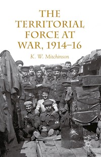 The Territorial Force at War, 1914-16 - W. Mitchinson - E-Book