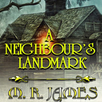 A Neighbour's Landmark - M.R. James - Hörbuch
