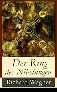 Der Ring des Nibelungen - Richard Wagner - E-Book