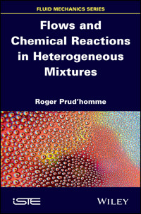 Flows and Chemical Reactions in Heterogeneous Mixtures - Roger Prud'homme - E-Book
