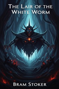 The Lair of the White Worm - Bram Stoker - E-Book