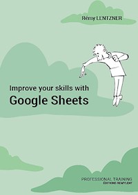 Improve your skills with Google Sheets - Rémy Lentzner - E-Book