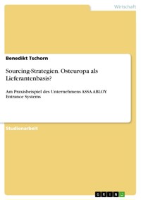 Sourcing-Strategien. Osteuropa als Lieferantenbasis? - Benedikt Tschorn - E-Book