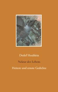 Nektar des Lebens - Detlef Heublein - E-Book