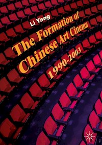 The Formation of Chinese Art Cinema - Li Yang - E-Book