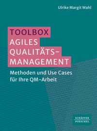 Toolbox Agiles Qualitätsmanagement - Ulrike Margit Wahl - E-Book